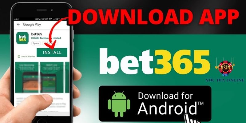 Chi tiết cách download app Bet365 về điện thoại